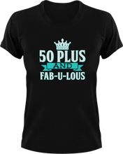 Load image into Gallery viewer, 50 plus and fab-u-lous T-Shirtbirthday, fabulous, Ladies, Mens, Unisex