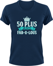 Load image into Gallery viewer, 50 plus and fab-u-lous T-Shirtbirthday, fabulous, Ladies, Mens, Unisex