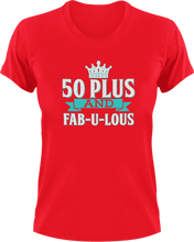 Load image into Gallery viewer, 50 plus and fab-u-lous T-Shirtbirthday, fabulous, Ladies, Mens, Unisex