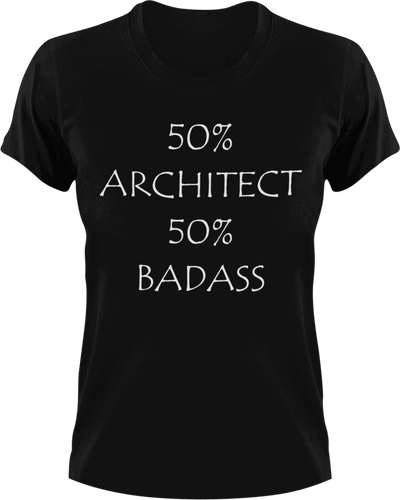 Badass Architect T-Shirt50% 50%, architect, badass, job, Ladies, Mens, Unisex