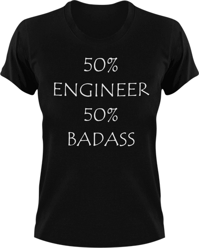 Badass Engineer T-Shirt50% 50%, badass, engineer, job, Ladies, Mens, Unisex
