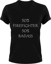 Load image into Gallery viewer, Badass Firefighter T-Shirt50% 50%, badass, fire, Firefighter, fireman, firetruck, job, Ladies, Mens, Unisex