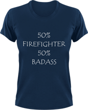 Load image into Gallery viewer, Badass Firefighter T-Shirt50% 50%, badass, fire, Firefighter, fireman, firetruck, job, Ladies, Mens, Unisex