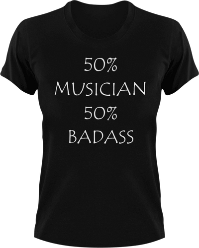 Badass Musician T-Shirt50% 50%, badass, guitar, job, Ladies, Mens, music, musician, Unisex