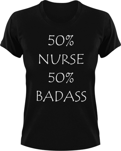 Badass Nurse T-Shirt50% 50%, badass, job, Ladies, medical, medicine, Mens, night nurses, nurse, Unisex