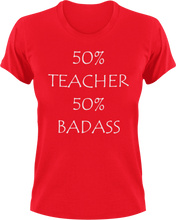 Load image into Gallery viewer, Badass Teacher T-Shirt50% 50%, badass, job, Ladies, Mens, school, teacher, Unisex