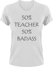 Load image into Gallery viewer, Badass Teacher T-Shirt50% 50%, badass, job, Ladies, Mens, school, teacher, Unisex