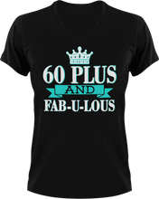 Load image into Gallery viewer, 60 Plus and Fab-U-Lous T-Shirtbirthday, fabulous, Ladies, Mens, Unisex