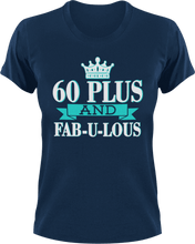 Load image into Gallery viewer, 60 Plus and Fab-U-Lous T-Shirtbirthday, fabulous, Ladies, Mens, Unisex