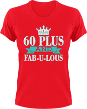 Load image into Gallery viewer, 60 Plus and Fab-U-Lous T-Shirtbirthday, fabulous, Ladies, Mens, Unisex