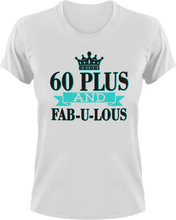 Load image into Gallery viewer, 60 Plus and Fab-U-Lous T-Shirtbirthday, fabulous, Ladies, Mens, Unisex