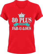 Load image into Gallery viewer, 80 Plus and Fab-U-Lous T-Shirtbirthday, fabulous, Ladies, Mens, Unisex