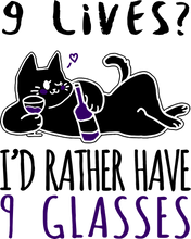 Load image into Gallery viewer, 9 Lives I'd rather have 9 glasses T-Shirtcat, Ladies, Mens, pets, Unisex, wine