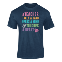 Load image into Gallery viewer, A Teacher Takes A Hand Opens A Mind And Touches A Heart T-Shirtcute, emotional, Ladies, Mens, teach, teacher, teaching, Unisex