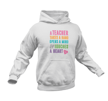 Load image into Gallery viewer, A Teacher Takes A Hand Opens A Mind And Touches A Heart Hoodie