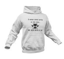 Load image into Gallery viewer, A Women Cannot Survive On Wine Alone She Also Needs a Cat Funny Hoodie