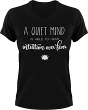 Load image into Gallery viewer, A quiet mind is able to hear intuition over fear T-ShirtLadies, meditation, Mens, Unisex, yoga