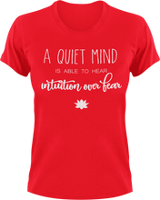 Load image into Gallery viewer, A quiet mind is able to hear intuition over fear T-ShirtLadies, meditation, Mens, Unisex, yoga