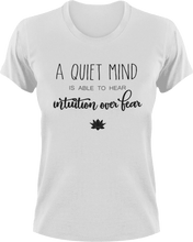 Load image into Gallery viewer, A quiet mind is able to hear intuition over fear T-ShirtLadies, meditation, Mens, Unisex, yoga