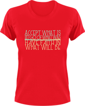 Load image into Gallery viewer, Accept what is let go of what was have faith in what will be T-ShirtLadies, Mens, motivation, Unisex