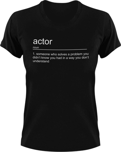 Actor T-Shirtactor, job, Ladies, Mens, noun, Unisex