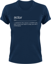 Load image into Gallery viewer, Actor T-Shirtactor, job, Ladies, Mens, noun, Unisex