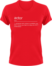 Load image into Gallery viewer, Actor T-Shirtactor, job, Ladies, Mens, noun, Unisex
