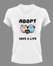 Load image into Gallery viewer, Adopt Me Save A Life T-ShirtAdopt, animals, cat, dog, Ladies, Mens, pets, Unisex