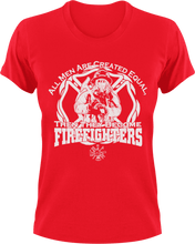 Load image into Gallery viewer, All men are created equal then they become firefighters T-Shirtdad, fatherhood, Fathers day, Firefighter, fireman, Ladies, Mens, Unisex