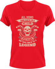 Load image into Gallery viewer, All moms gave birth to a child except my mom she gave birth to a legend T-Shirtbiker, Ladies, legend, Mens, mom, Unisex