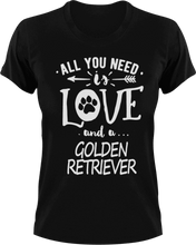 Load image into Gallery viewer, All you need is love and a Golden Retriever T-Shirtdog, Golden Retriever, Ladies, love, Mens, pets, Unisex