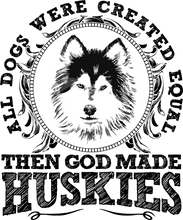 Load image into Gallery viewer, All Dogs Were Created Equal Then God Made Huskies T-Shirtsanimals, dog, Ladies, Mens, pets, Unisex