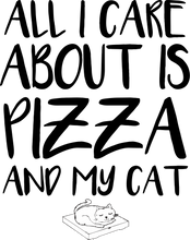 Load image into Gallery viewer, All I Care About Is Pizza And My Cat Funny T-Shirtanimal, animals, cat, funny, Ladies, Mens, pets, pizza, Unisex