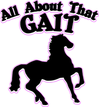 Load image into Gallery viewer, All about that gait T-Shirtcountry, horse, horses, Ladies, Mens, Unisex