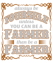 Load image into Gallery viewer, Always be yourself unless you can be a farmer T-Shirtanimals, farm, farmer, farming, Ladies, Mens, Unisex