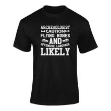 Load image into Gallery viewer, Archaeologist Caution Flying Bones Funny T-ShirtArchaeologist, archaeology, bones, caution, Caution Flying Items and Offensive Language, fossils, funny, Ladies, Mens, Unisex