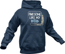 Load image into Gallery viewer, Awesome like my dad printed on a navy Hoodie