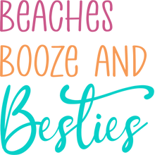 Load image into Gallery viewer, beaches booze and besties Tshirt