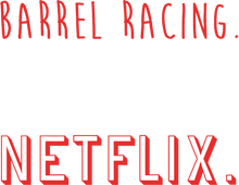 Load image into Gallery viewer, Barrel Racing naps and Netflix T-ShirtBarrel racing, horses, Ladies, Mens, naps, Netflix, Unisex
