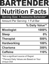 Load image into Gallery viewer, Bartender Nutrition Facts Novelty T-ShirtBar, Bartender, funny, Ladies, Mens, Nutrition Facts, Unisex
