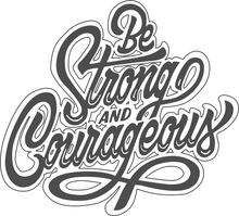 Load image into Gallery viewer, Be Strong and Courageous Tshirt