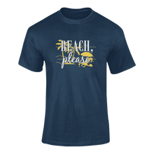 Load image into Gallery viewer, Beach Please Funny T-Shirtbeach, beach fun, beach please, funny, Ladies, Mens, puns, Unisex