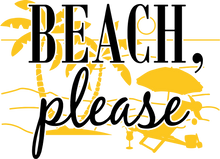 Load image into Gallery viewer, Beach Please Funny T-Shirtbeach, beach fun, beach please, funny, Ladies, Mens, puns, Unisex