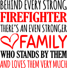 Load image into Gallery viewer, Behind every strong firefighter T-Shirtfamily, fire, Firefighter, firefighter mom, fireman, Ladies, Mens, Unisex