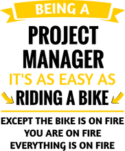 Load image into Gallery viewer, Being A Project Manager It's As Easy As Riding A Bike Funny T-Shirtbike, funny, Ladies, Mens, project manager, Unisex