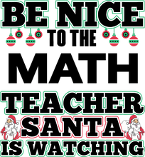 Load image into Gallery viewer, Be Nice To The Math Teacher T-Shirtalgebra, be nice, Ladies, math, Mens, school, teacher, teaching, Unisex