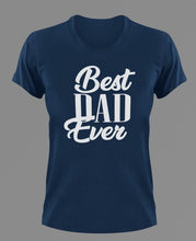 Load image into Gallery viewer, Best dad ever T-Shirt 2dad, Fathers day, funny, Ladies, Mens, Unisex