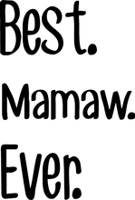 Load image into Gallery viewer, Best mamaw ever T-Shirtfamily, grandpa, Ladies, Mens, Unisex