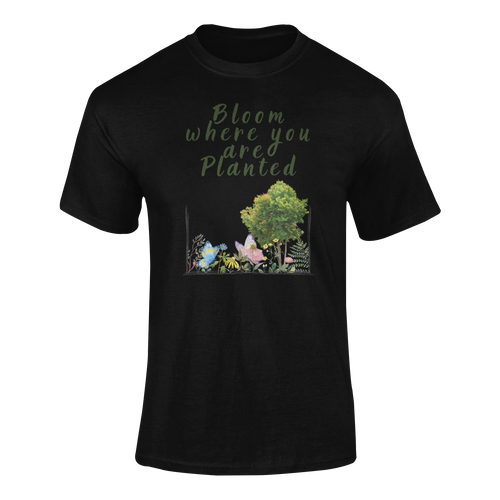 Bloom Where You Are Planted T-Shirtdyzynu, Ladies, Mens, Unisex