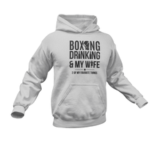 Load image into Gallery viewer, Boxing Drinking And My Wife Hoodie